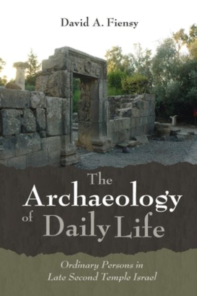 Cover for David a Fiensy · The Archaeology of Daily Life (Hardcover Book) (2021)