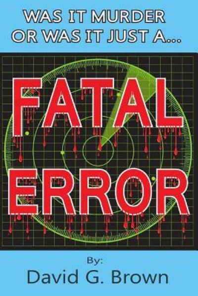 Cover for David G Brown · Fatal Error (Paperback Book) (2016)