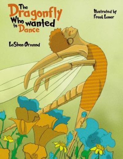 Cover for Lashon Ormond · The Dragonfly Who Wanted to Dance (Paperback Book) (2017)