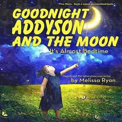 Cover for Melissa Ryan · Goodnight Addyson and the Moon, It's Almost Bedtime (Paperback Book) (2016)