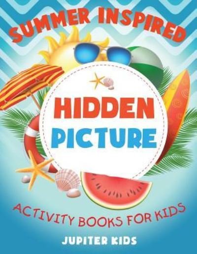 Cover for Jupiter Kids · Summer-Inspired Hidden Picture Activity Books for Kids (Pocketbok) (2017)