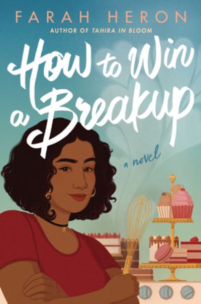 Cover for Farah Heron · How to Win a Breakup: A Novel (Hardcover Book) (2023)