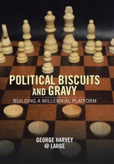 Cover for George Harvey · Political Biscuits and Gravy (Hardcover Book) (2018)