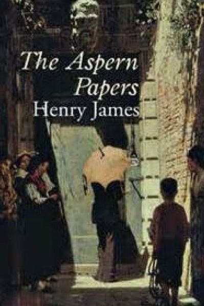 The Aspern Papers - Henry James - Bøger - Createspace Independent Publishing Platf - 9781544892085 - 24. marts 2017