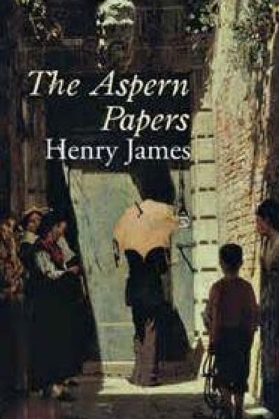 The Aspern Papers - Henry James - Böcker - Createspace Independent Publishing Platf - 9781544892085 - 24 mars 2017