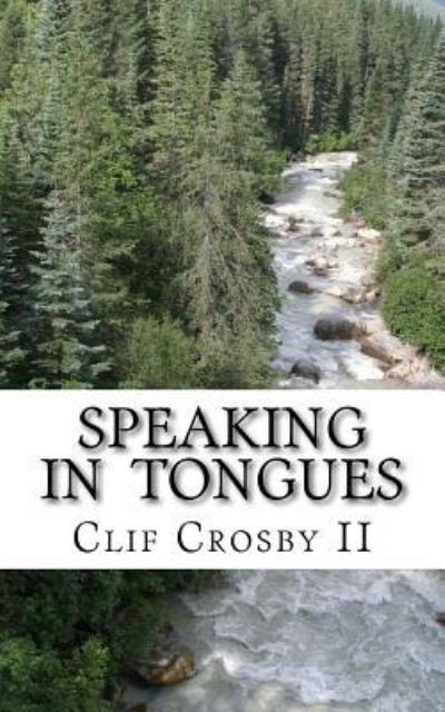 Cover for Clif Crosby II · Speaking in Tongues (Pocketbok) (2017)
