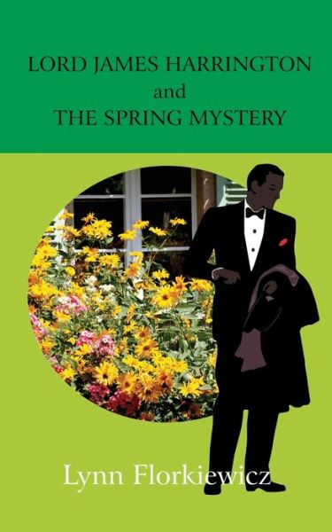 Cover for Lynn Florkiewicz · Lord James Harrington and the Spring Mystery (Pocketbok) (2017)