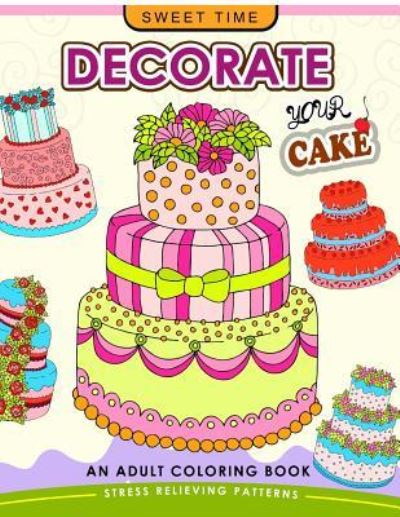 Cover for Coloring Books for Adults Relaxation · Decorate your Cake (Pocketbok) (2017)