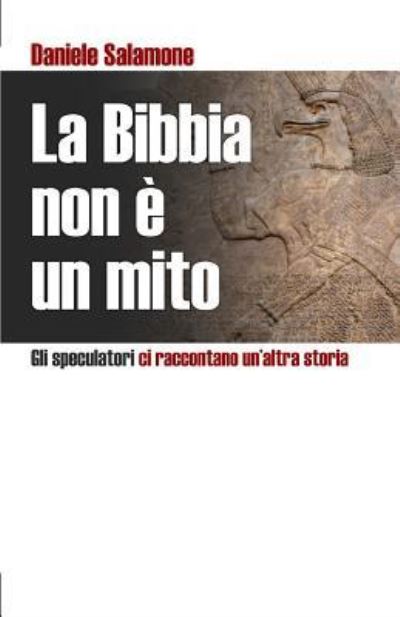 Cover for Daniele Salamone · La Bibbia Non Un Mito (Paperback Book) (2017)