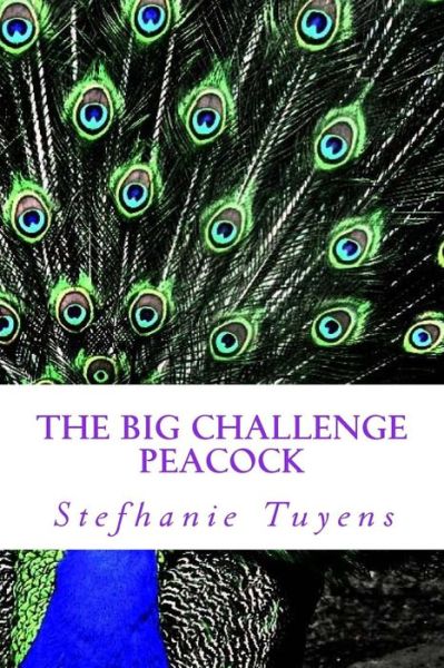 Cover for Stefhanie Tuyens · The Big Challenge Peacock (Paperback Book) (2017)