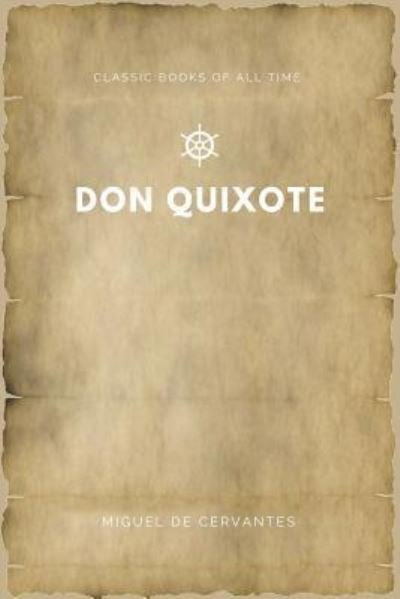 Don Quixote - Miguel De Cervantes - Books - Createspace Independent Publishing Platf - 9781547172085 - June 5, 2017