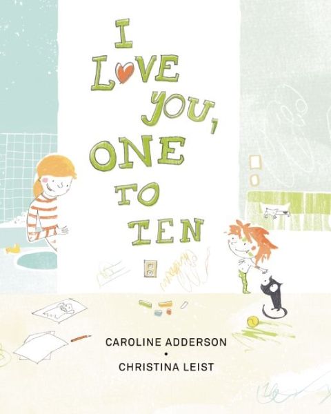 Cover for Caroline Adderson · I Love You, One to Ten (Hardcover Book) (2015)