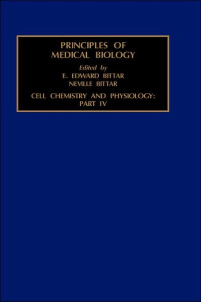 Cover for Bittar · Cell Chemistry and Physiology: Part IV - Principles of Medical Biology (Hardcover Book) (1996)