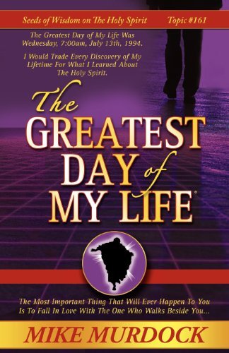 The Greatest Day of My Life - Mike Murdock - Bücher - Wisdom International - 9781563941085 - 15. Februar 2002