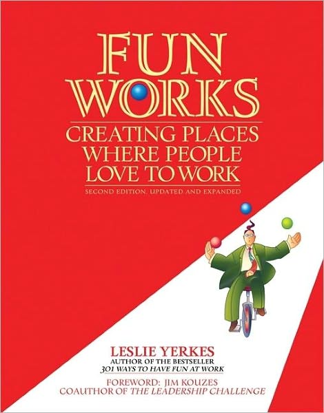 Cover for Leslie Yerkes · Fun Works: Creating Places Where People Love to Work (Paperback Book) [2 Revised edition] (2007)