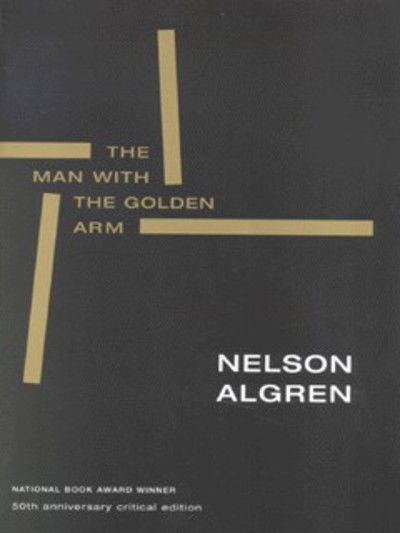 Cover for Nelson Algren · The Man With The Golden Arm: 50th Anniversay Edition (Taschenbuch) [50th anniversary edition] (1999)