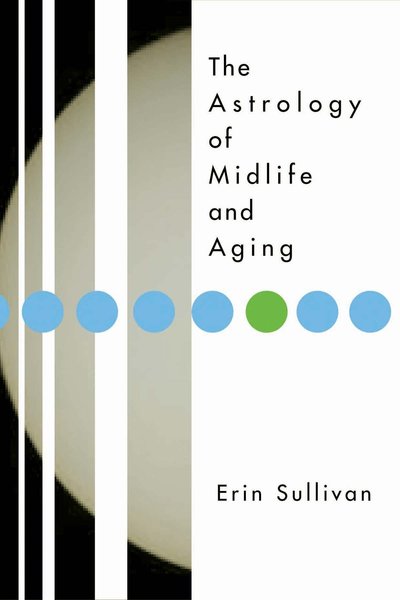 Cover for Erin Sullivan · The Astrology of Midlife and Aging (Pocketbok) (2005)