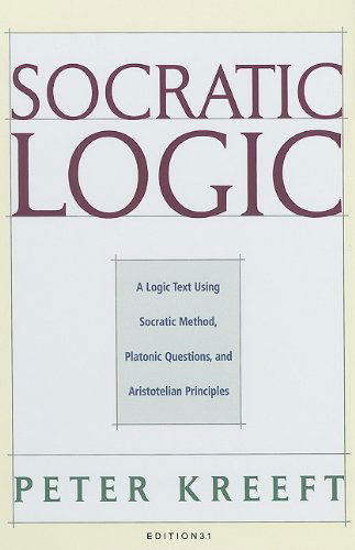 Cover for Peter Kreeft · Socratic Logic 3.1e – Socratic Method Platonic Questions (Hardcover Book) [3rd edition] (2010)