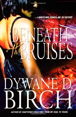 Cover for Dywane D. Birch · Beneath the Bruises (Taschenbuch) (2008)