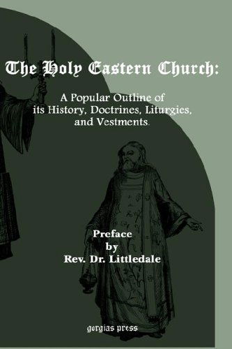 Cover for Richard Littledale · The Holy Eastern Church: A Popular Outline of its History, Doctrines, Liturgies and Vestments (Hardcover Book) (2004)