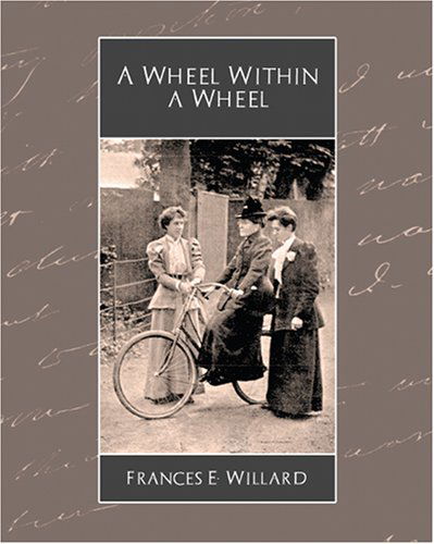 Cover for Frances E. Willard · A Wheel Within a Wheel (Paperback Bog) (2007)