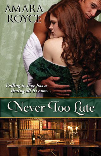 Cover for Amara Royce · Never Too Late (Paperback Book) (2013)