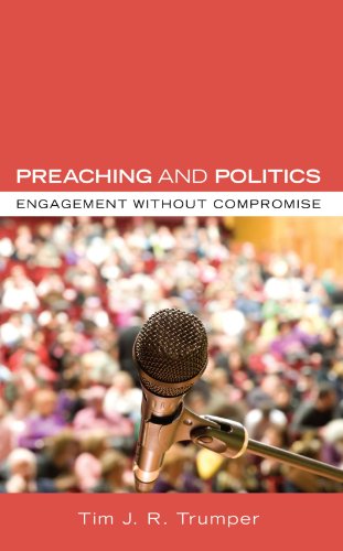 Cover for Tim J. R. Trumper · Preaching and Politics: Engagement Without Compromise (Paperback Book) (2009)