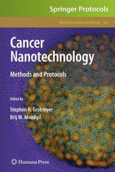 Cover for Stephen R Grobmyer · Cancer Nanotechnology: Methods and Protocols - Methods in Molecular Biology (Hardcover Book) (2010)