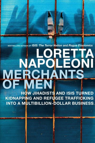 Cover for Loretta Napoleoni · Merchants of Men (Hardcover Book) (2016)