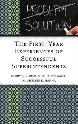 Cover for Kerry Roberts · The First-Year Experiences of Successful Superintendents (Hardcover Book) (2012)