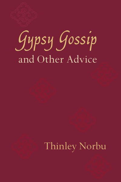 Cover for Thinley Norbu · Gypsy Gossip and Other Advice (Pocketbok) (2016)