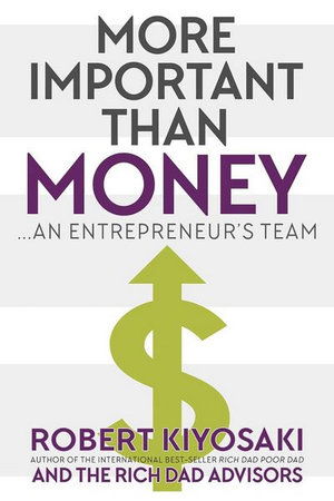 More Important Than Money - MM Export Ed.: An Entrepreneur's Team - Robert Kiyosaki - Livros - Plata Publishing - 9781612681085 - 1 de setembro de 2020