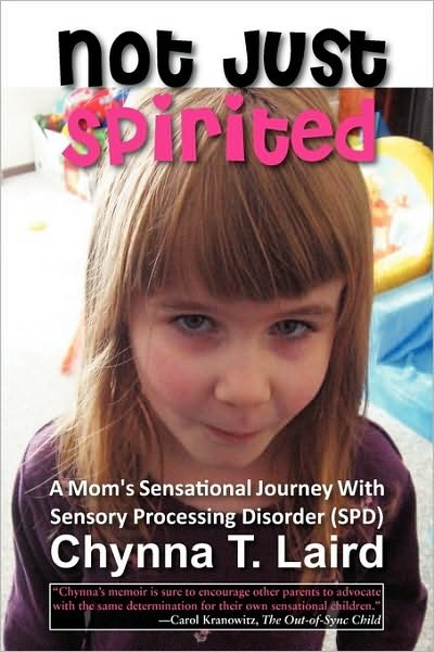 Cover for Chynna T. Laird · Not Just Spirited: a Mom's Sensational Journey with Sensory Processing Disorder (Spd) (Pocketbok) (2009)