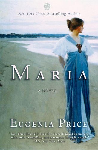 Maria: First Novel in the Florida Trilogy - Florida Trilogy - Eugenia Price - Livres - Turner Publishing Company - 9781618580085 - 17 janvier 2013