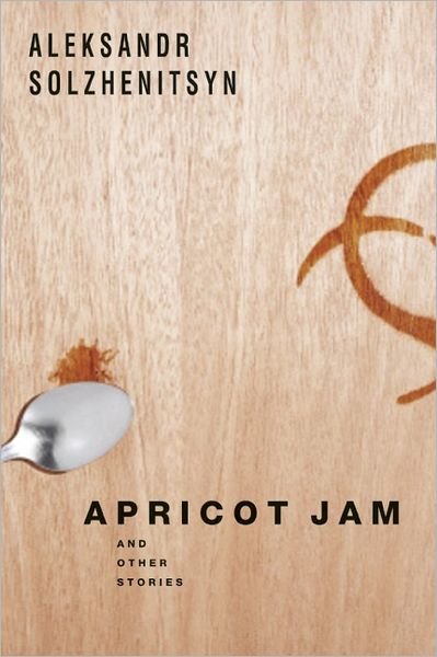 Apricot Jam - Aleksandr Solzhenitsyn - Books - Counterpoint - 9781619020085 - August 21, 2012