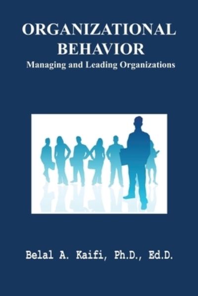 Cover for Dr.  Belal  A. Kaifi · Organizational Behavior (Paperback Book) (2020)