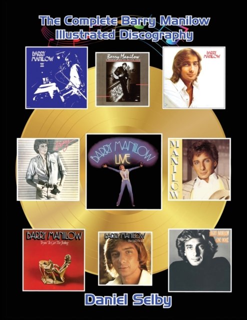Cover for Daniel Selby · The Complete Barry Manilow Illustrated Discography (Paperback Book) (2022)