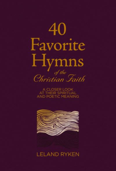 Cover for Leland Ryken · 40 Favorite Hymns of the Christian Faith (N/A) (2022)