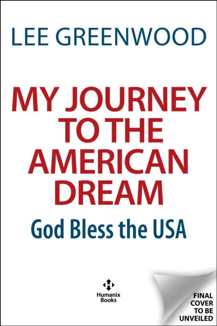 Cover for Lee Greenwood · My Journey to the American Dream: God Bless the USA! (Hardcover Book) (2024)