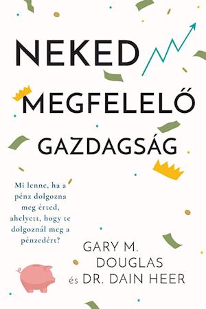 Cover for Gary M Douglas · Neked megfelel&amp;#337; gazdagsag (Hungarian) (Paperback Book) (2024)