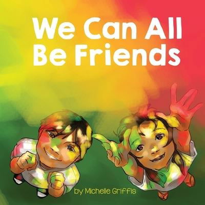 Cover for Michelle Griffis · We Can All Be Friends (Paperback Book) (2021)