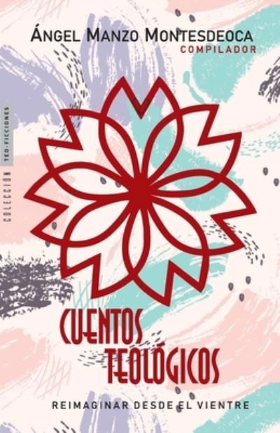 Cuentos Teologicos - Angel Manzo Montesdeoca - Books - Juanuno1 Ediciones - 9781637530085 - March 23, 2021