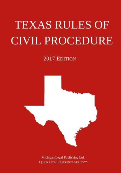 Cover for Michigan Legal Publishing Ltd · Texas Rules of Civil Procedure; 2017 Edition (Paperback Book) (2017)