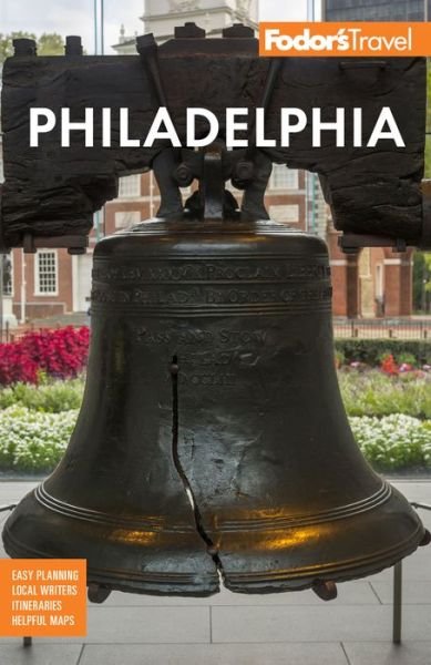 Cover for Fodor's Travel Guides · Fodor's Philadelphia: with Valley Forge, Bucks County, the Brandywine Valley, and Lancaster County - Full-color Travel Guide (Paperback Bog) (2023)