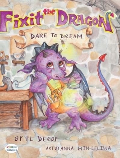 Cover for T L Derby · Fixit the Dragon (Hardcover bog) (2017)
