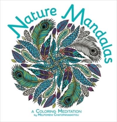 Nature Mandalas Coloring Book - Melpomeni Chatzipanagiotou - Livros - Thunder Bay Press - 9781645179085 - 24 de maio de 2022