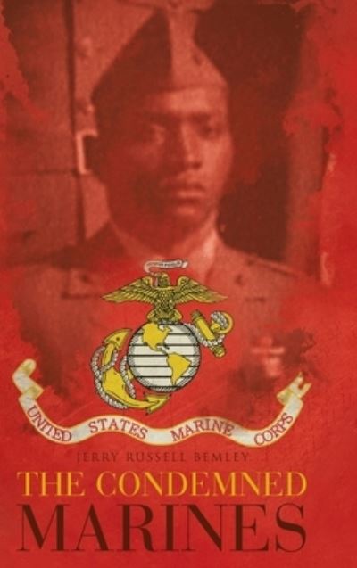 Cover for Jerry Russell Bemley · The Condemned Marines (Hardcover Book) (2020)