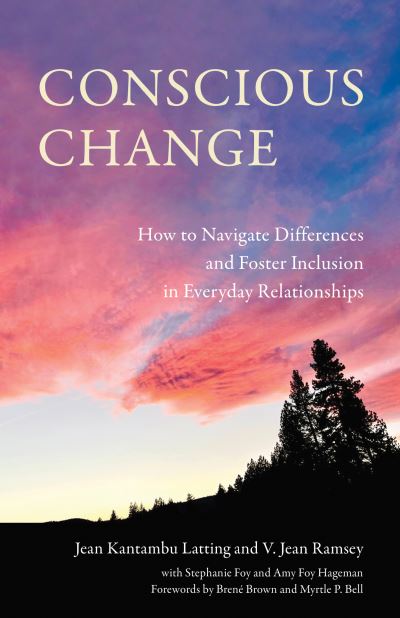 Jean Kantambu Latting · Conscious Change: How to Navigate Everyday Relationships with People Not Like You and Create More Inclusive Systems (Taschenbuch) (2024)