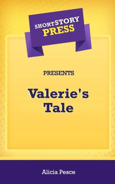 Cover for Alicia Pesce · Short Story Press Presents Valerie's Tale (Paperback Book) (2020)