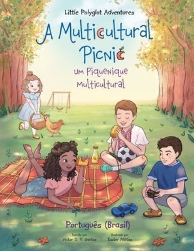A Multicultural Picnic / Um Piquenique Multicultural - Victor Dias de Oliveira Santos - Books - Buobooks - 9781649621085 - March 22, 2021